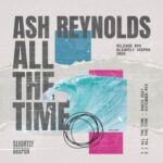 Ash Reynolds – All The Time