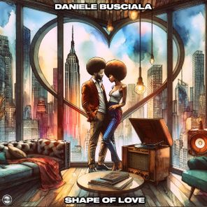 Daniele Busciala – Shape Of Love