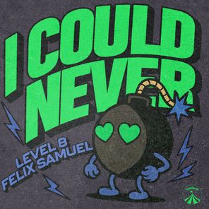 Felix Samuel, Level 8 – I Could Never