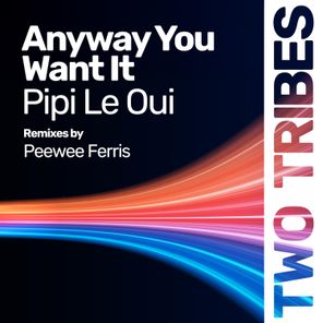 Pipi Le Oui, Peewee Ferris – Anyway You Want It