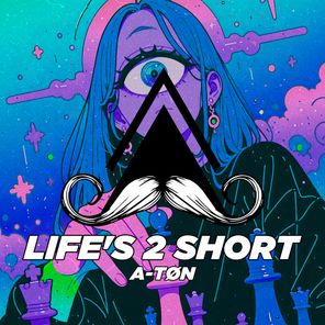 A-TØN – Life’s 2 Short