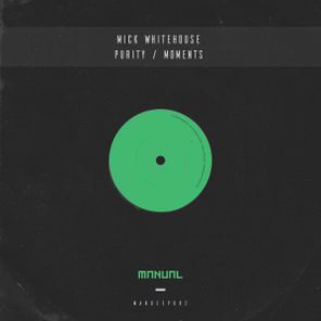 Mick Whitehouse – Purity / Moments