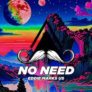Eddie Marks (US) – No Need