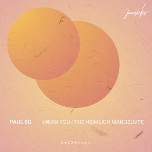 Paul SG – Know You / The Heimlich Manoeuvre