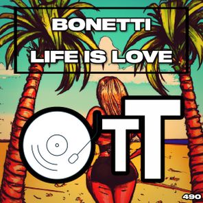 Bonetti – Life Is Love