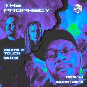 The Prophecy – Dream feat. Frank H Carter 3rd / Fragile Touch feat. Noemi