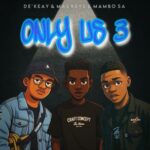 Trixx, De’KeaY – ONLY US 3