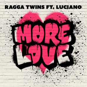Ragga Twins, Luciano – More Love