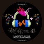 Vasily Umanets, AnAmStyle – Don’t Stop the Music