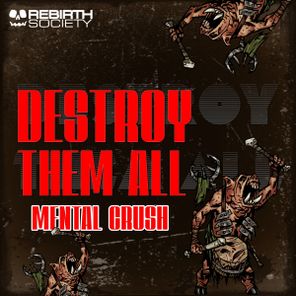 Mental Crush – Destroy Them All