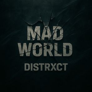 DISTRXCT – Mad World