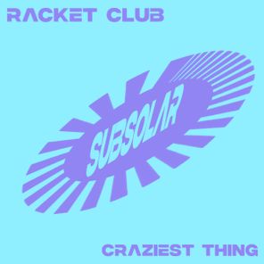 Racket Club – Craziest Thing