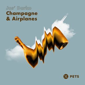 Jus’ Darko – Champagne & Airplanes
