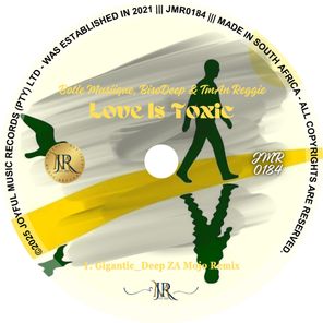 BisoDeep, TmAn Reggie – Love Is Toxic (Gigantic_Deep ZA Mojo Remix)