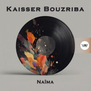 Kaisser Bouzriba – Naïma