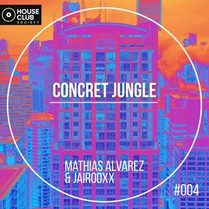 Mathias Alvarez, Jairooxx – Concret Jungle