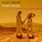 Klod Rights – Mars Decay