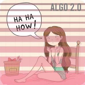 Algo 2.0 – Ha Ha How