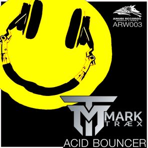 Mark Traex – Acid Bouncer