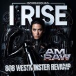I AM RAW, Bombasquad – I RISE