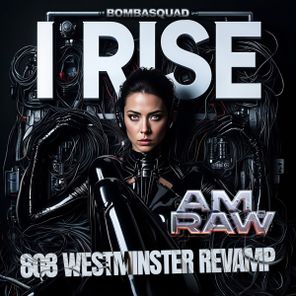 I AM RAW, Bombasquad – I RISE