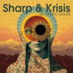 Sharp & Krisis – So Damn Good