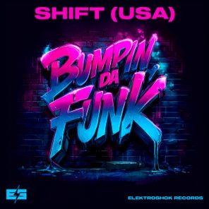 SHIFT (USA) – Bumpin’ Da Funk