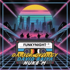 Darick Gyorgy, Nuke’M – Funky Nights
