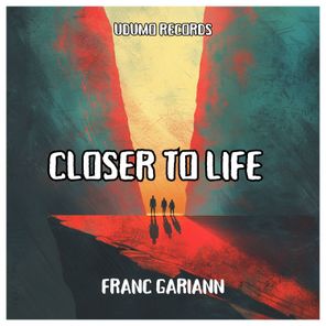 Franc Gariann – Closer to Life