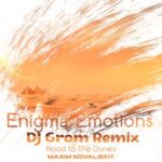 DJ Grom, Maxim Kovalskiy – Road to the Dunes (DJ Grom Remix)