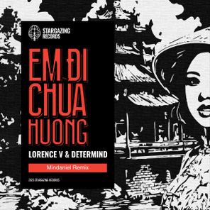 Determind, Lorence V – Em Di Chua Huong (Huong Pagoda) (Mindaniel Remix)