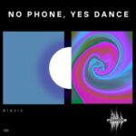 Alasis – No Phone, Yes Dance