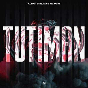 Alban Chela, Dj Iljano – Tutiman