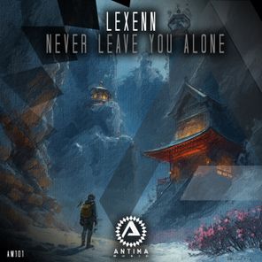 Lexenn – Never Leave You Alone
