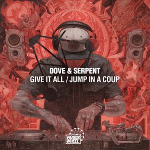 Dove & Serpent – Give It All / Jump In A Coup