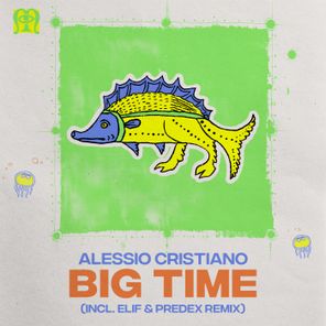 Elif (TR), Alessio Cristiano – Big Time