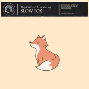 Pop Culture, moonboy – Slow Fox