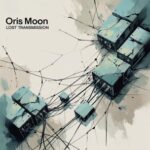 Oris Moon – Lost Transmission