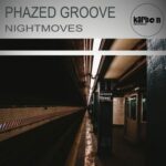 Phazed Groove – Nightmoves