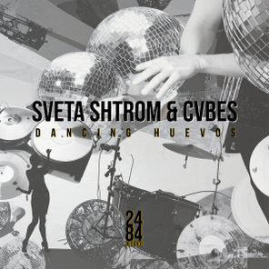 Sveta Shtrom, CVBES – Dancing Huevos