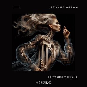 Stanny Abram – Don’t Lose The Funk