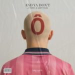 Matteus, J. Park – And Ya Don’t