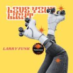 Larry Funk – love your light