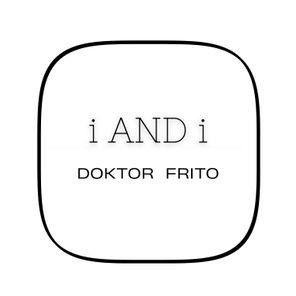 Doktor Frito – i and i
