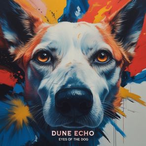 Dune Echo – Eyes Of The Dog