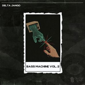 Delta Jango – Bass Machine, Vol. 2