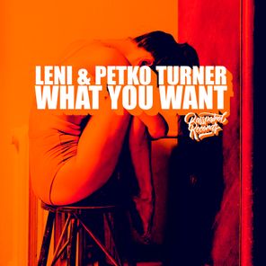 Petko Turner, Leni – What You Want