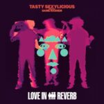 love in reverb, Dame Rashem – Tasty Sexylicious