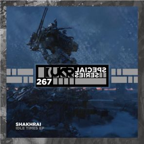 SHAKHRAI – Idle Times EP