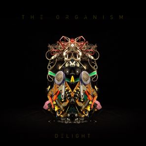 The Organism – Delight